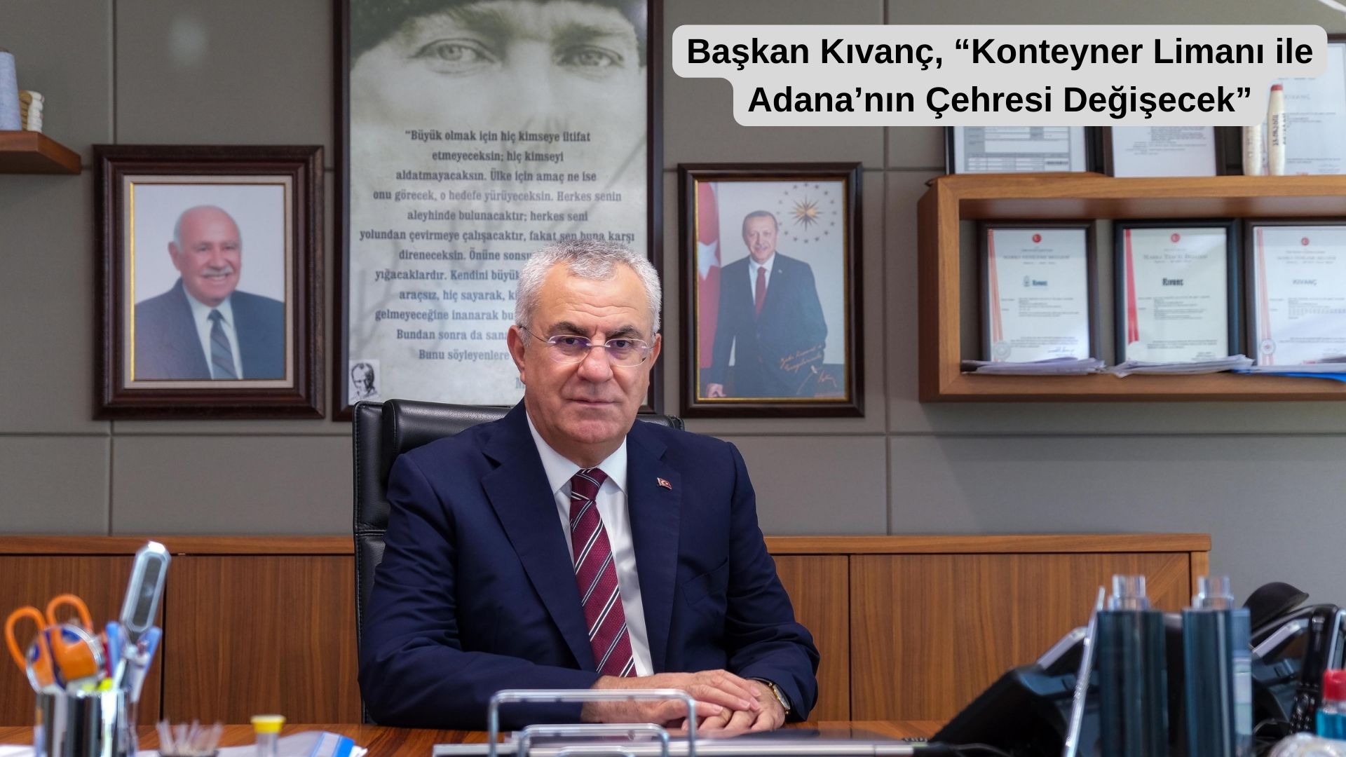 Başkan Kıvanç, “Konteyner Limanı ile Adana’nın Çehresi Değişecek”