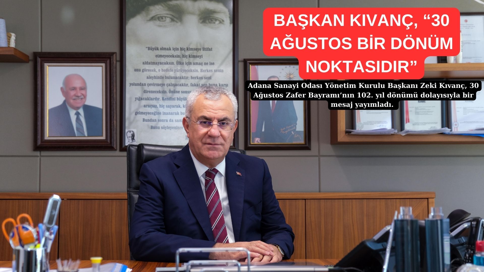 BAŞKAN KIVANÇ, “30 AĞUSTOS BİR DÖNÜM NOKTASIDIR”